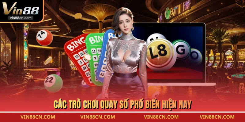 Các trò chơi quay số phổ biến hiện nay