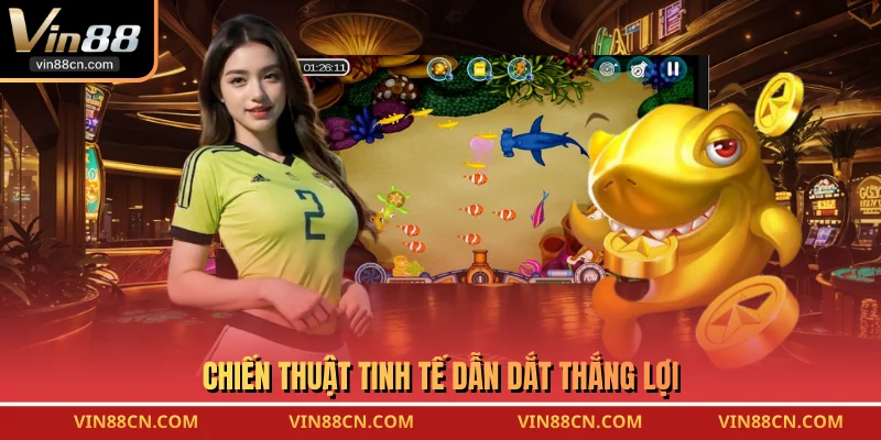 Chiến thuật tinh tế dẫn dắt thắng lợi