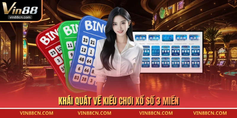 Khái quát về kiểu chơi xổ số 3 miền